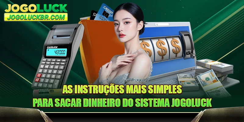 As instruções mais simples para sacar dinheiro do sistema JOGOLUCK