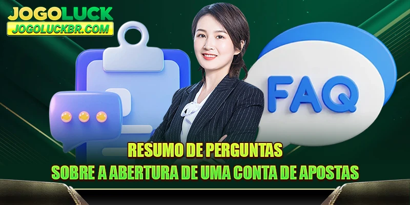 Resumo de perguntas sobre a abertura de uma conta de apostas